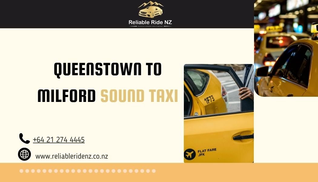 Queenstown to Milford Sound Taxi